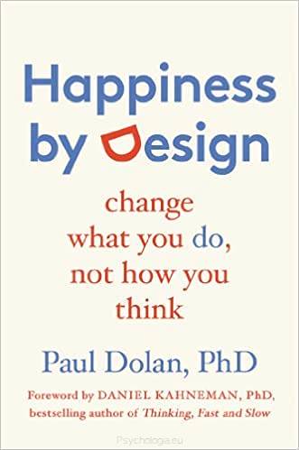 Happiness by design: change what you do, not how you think (hardcover)
