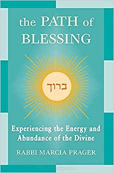 The Path of Blessing: Experiencing the Energy and Abundance of the Divine