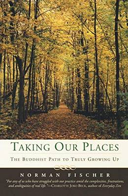 Taking Our Places: The Buddhist Path to Truly Growing Up 