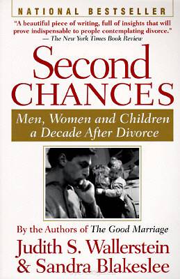 Second Chances: Men, Women, and Children a Decade After Divorce 